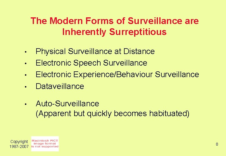 The Modern Forms of Surveillance are Inherently Surreptitious • • • Copyright 1987 -2007
