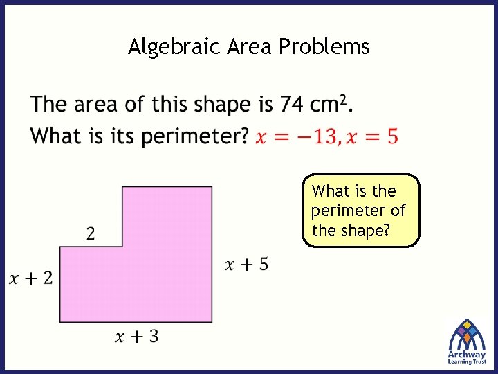 Algebraic Area Problems • What is the perimeter of the shape? 