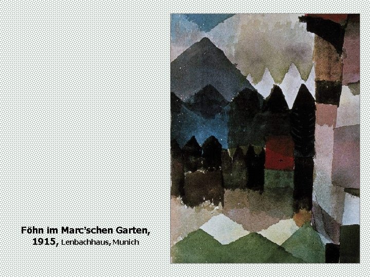 Föhn im Marc’schen Garten, 1915, Lenbachhaus, Munich 