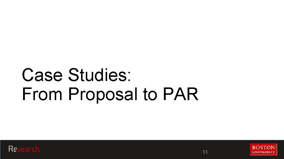 Case Studies: From Proposal to PAR 11 