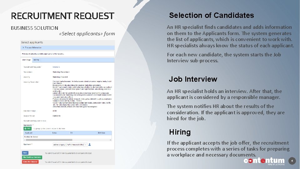 RECRUITMENT REQUEST BUSINESS SOLUTION «Select applicants» form Selection of Candidates An HR specialist finds