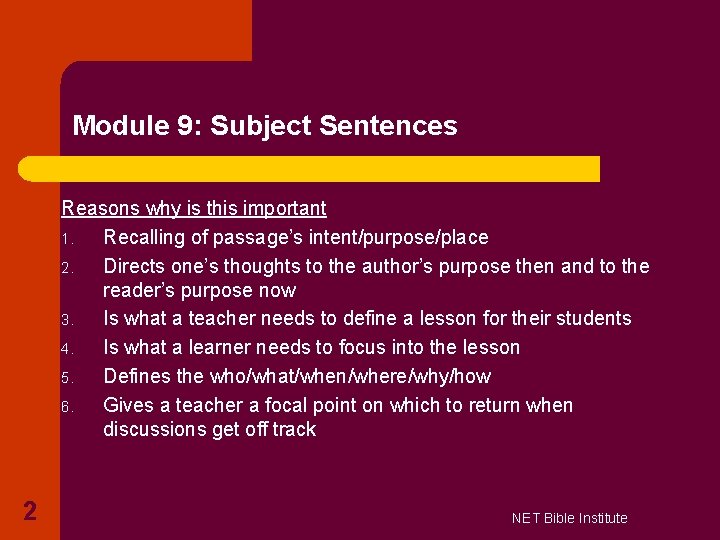 Module 9: Subject Sentences Reasons why is this important 1. Recalling of passage’s intent/purpose/place Module 9: Subject Sentences Reasons why is this important 1. Recalling of passage’s intent/purpose/place