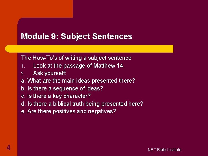 Module 9: Subject Sentences The How-To’s of writing a subject sentence 1. Look at Module 9: Subject Sentences The How-To’s of writing a subject sentence 1. Look at