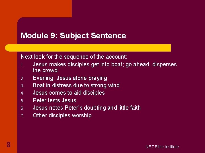 Module 9: Subject Sentence Next look for the sequence of the account: 1. Jesus Module 9: Subject Sentence Next look for the sequence of the account: 1. Jesus