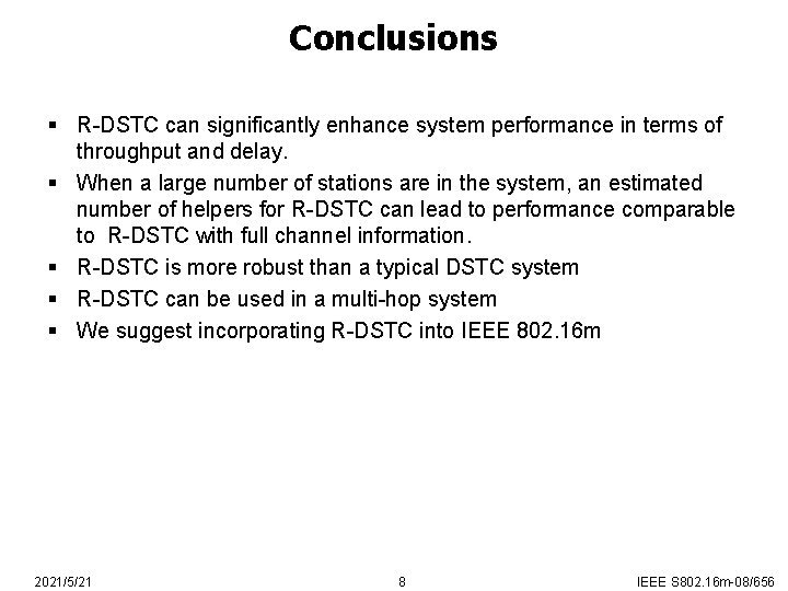 Conclusions § R-DSTC can significantly enhance system performance in terms of throughput and delay.