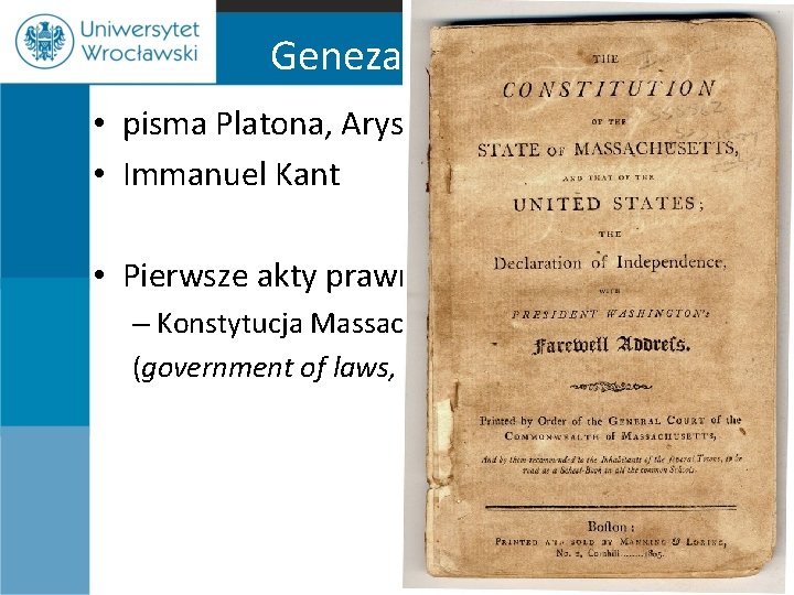 Geneza państwa prawa • pisma Platona, Arystotelesa • Immanuel Kant • Pierwsze akty prawne: