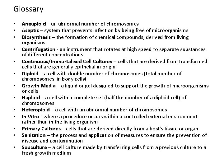 Glossary • • • • Aneuploid – an abnormal number of chromosomes Aseptic –