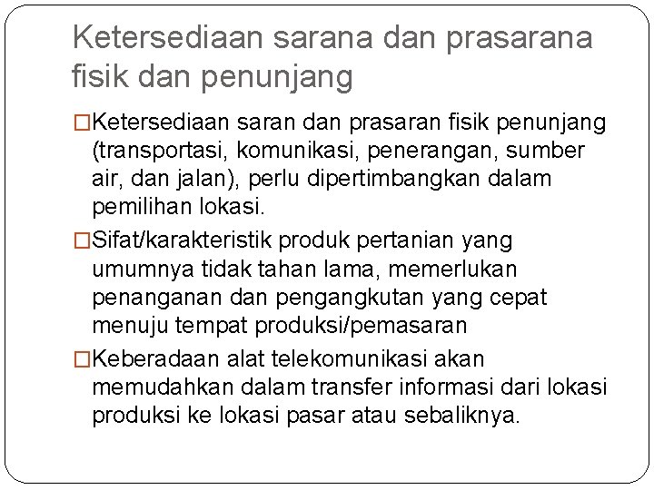 Ketersediaan sarana dan prasarana fisik dan penunjang �Ketersediaan saran dan prasaran fisik penunjang (transportasi,