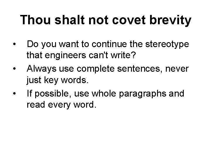 Thou shalt not covet brevity • • • Do you want to continue the