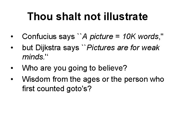 Thou shalt not illustrate • • Confucius says ``A picture = 10 K words,
