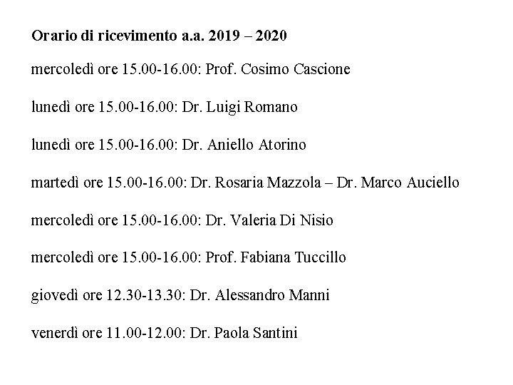 Orario di ricevimento a. a. 2019 – 2020 mercoledì ore 15. 00 -16. 00: