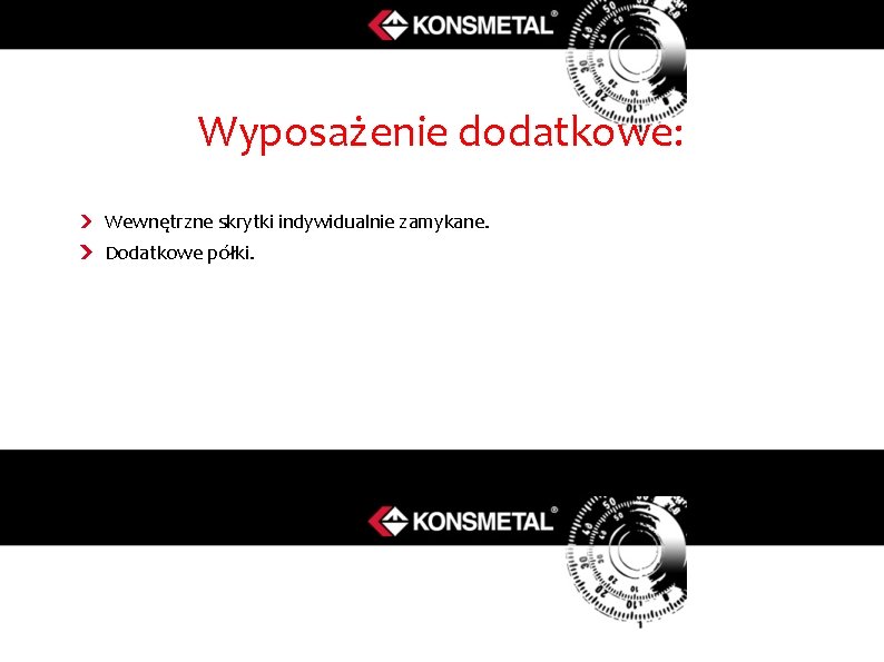 Wyposażenie dodatkowe: Wewnętrzne skrytki indywidualnie zamykane. Dodatkowe półki. 