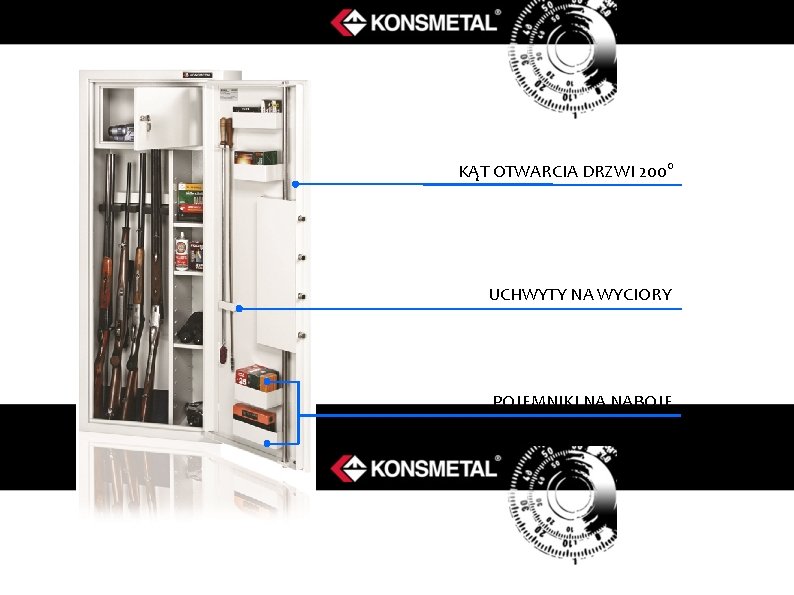 KĄT OTWARCIA DRZWI 200 o UCHWYTY NA WYCIORY POJEMNIKI NA NABOJE 