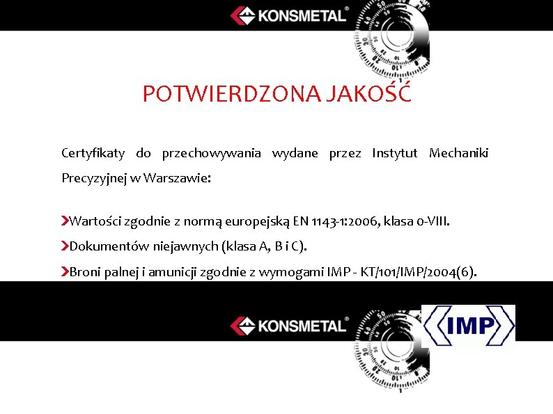 POTWIERDZONA JAKOŚĆ Certyfikaty do przechowywania wydane przez Instytut Mechaniki Precyzyjnej w Warszawie: Wartości zgodnie