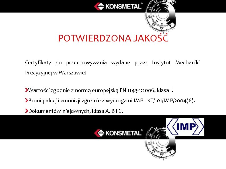 POTWIERDZONA JAKOŚĆ Certyfikaty do przechowywania wydane przez Instytut Mechaniki Precyzyjnej w Warszawie: Wartości zgodnie