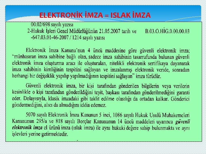 ELEKTRONİK İMZA = ISLAK İMZA 