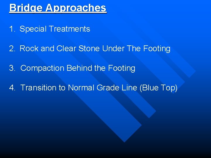Bridge Approaches 1. Special Treatments 2. Rock and Clear Stone Under The Footing 3.