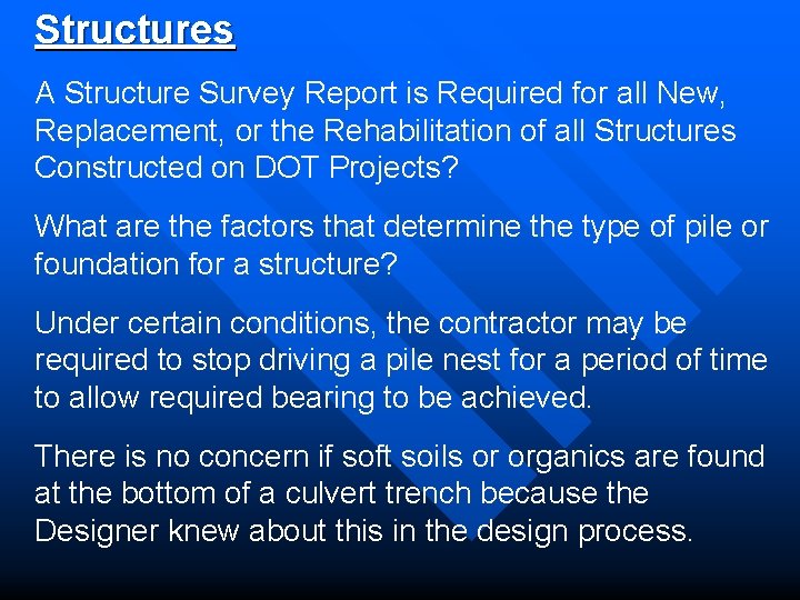 Structures A Structure Survey Report is Required for all New, Replacement, or the Rehabilitation