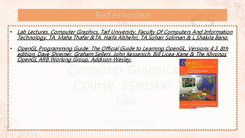 References • Lab Lectures, Computer Graphics, Taif University, Faculty Of Computers And Information Technology,