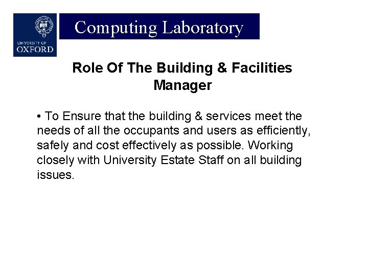 Computing Laboratory Role Of The Building & Facilities Manager • To Ensure that the