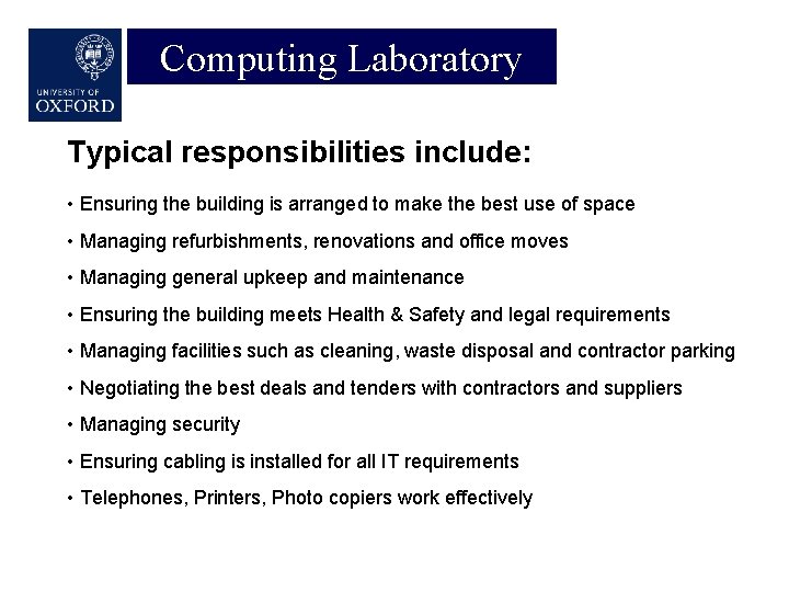Computing Laboratory Typical responsibilities include: • Ensuring the building is arranged to make the