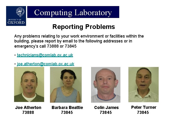 Computing Laboratory Reporting Problems Any problems relating to your work environment or facilities within