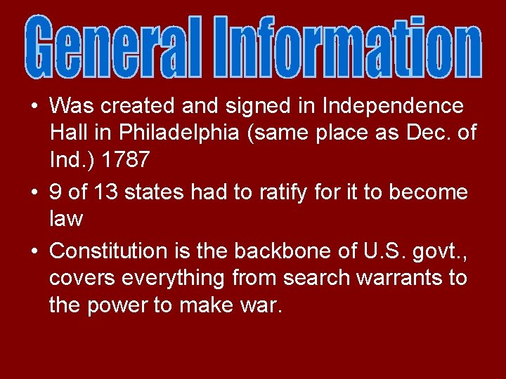  • Was created and signed in Independence Hall in Philadelphia (same place as