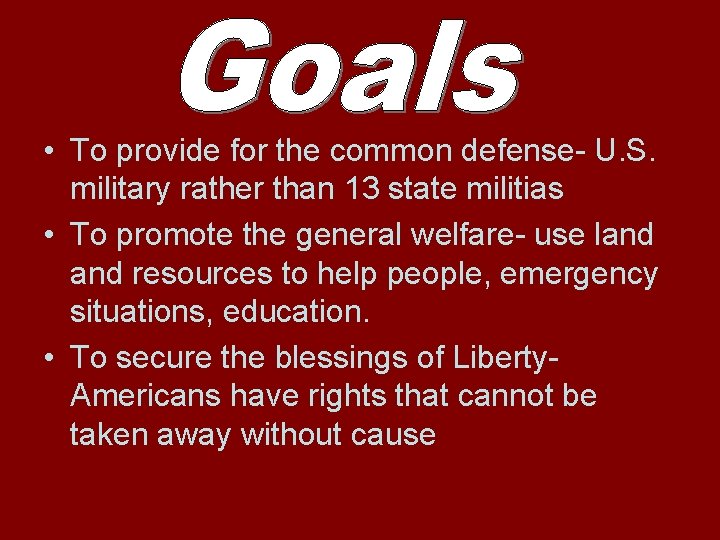  • To provide for the common defense- U. S. military rather than 13
