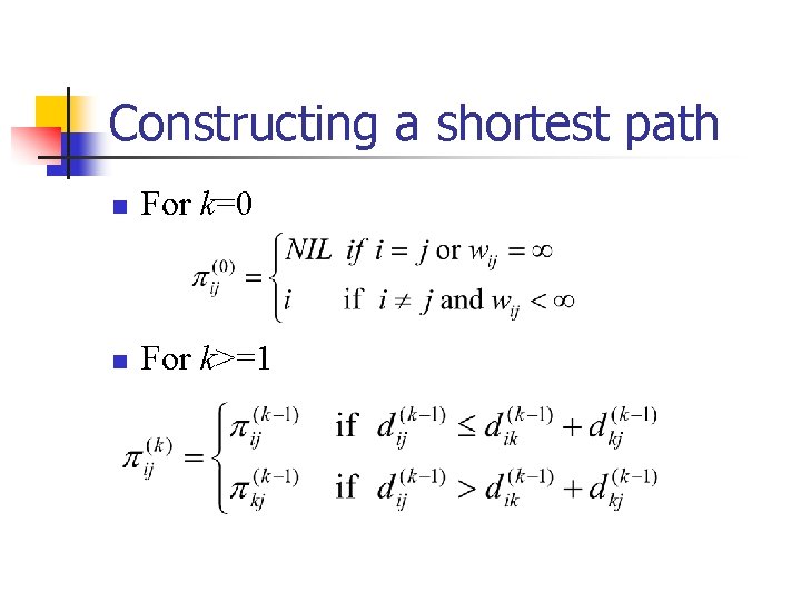 Constructing a shortest path n For k=0 n For k>=1 
