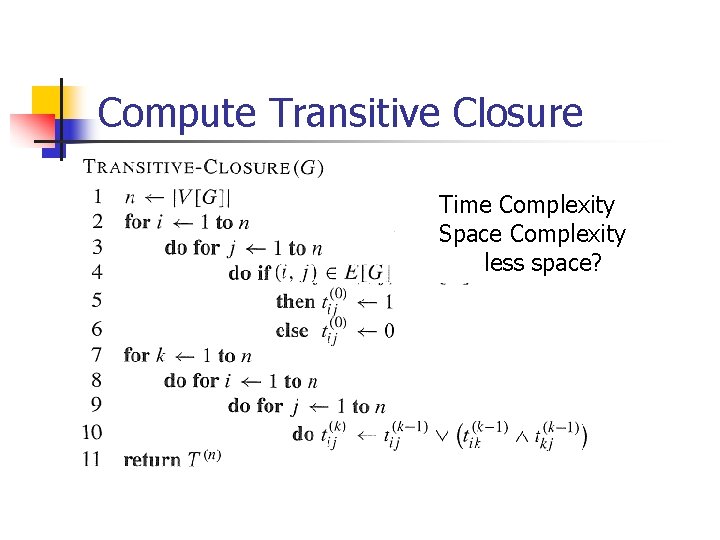 Compute Transitive Closure Time Complexity Space Complexity less space? 