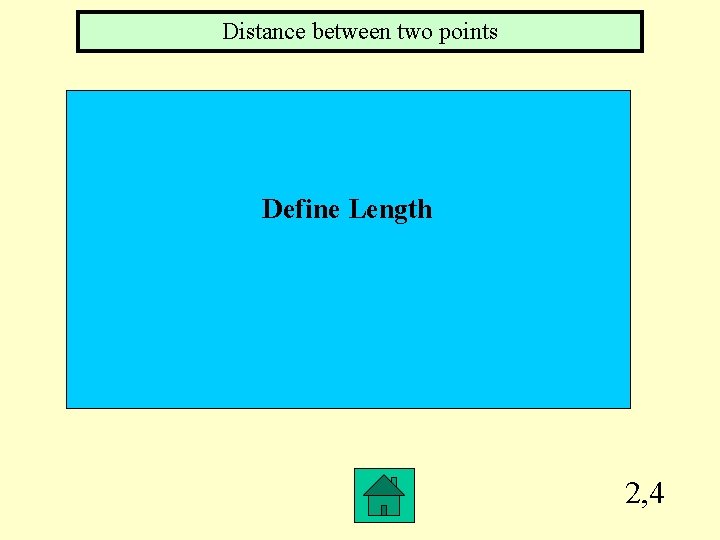 Distance between two points Define Length 2, 4 