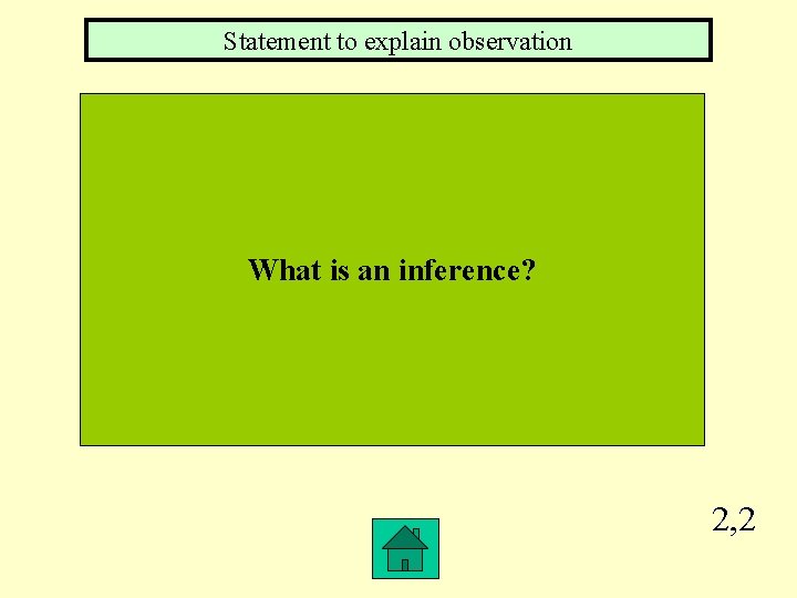 Statement to explain observation What is an inference? 2, 2 