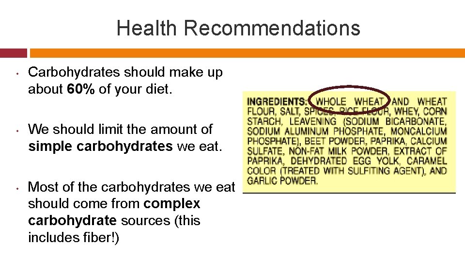 Health Recommendations • • • Carbohydrates should make up about 60% of your diet.