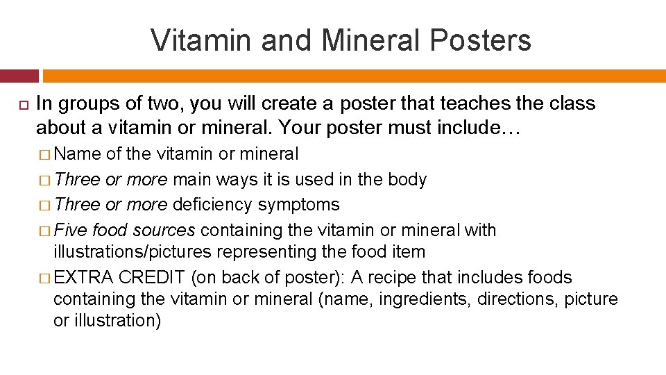 Vitamin and Mineral Posters In groups of two, you will create a poster that