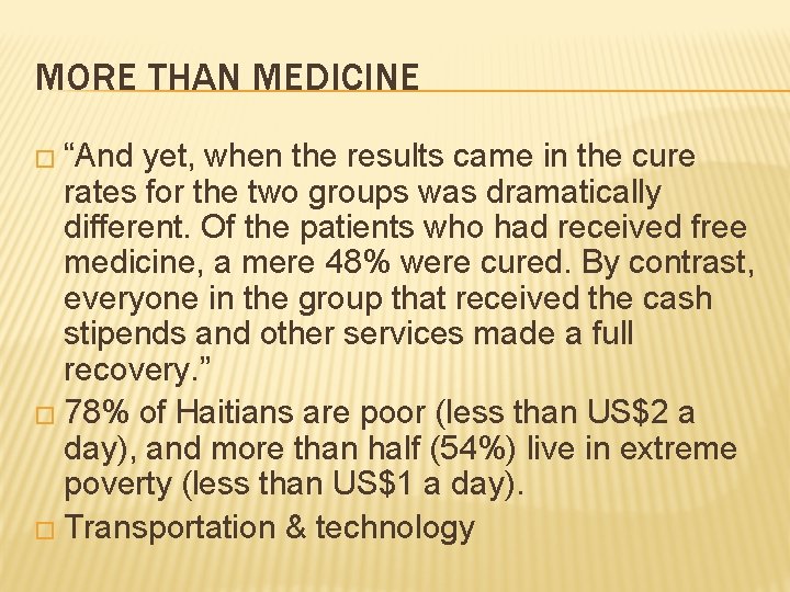 MORE THAN MEDICINE � “And yet, when the results came in the cure rates