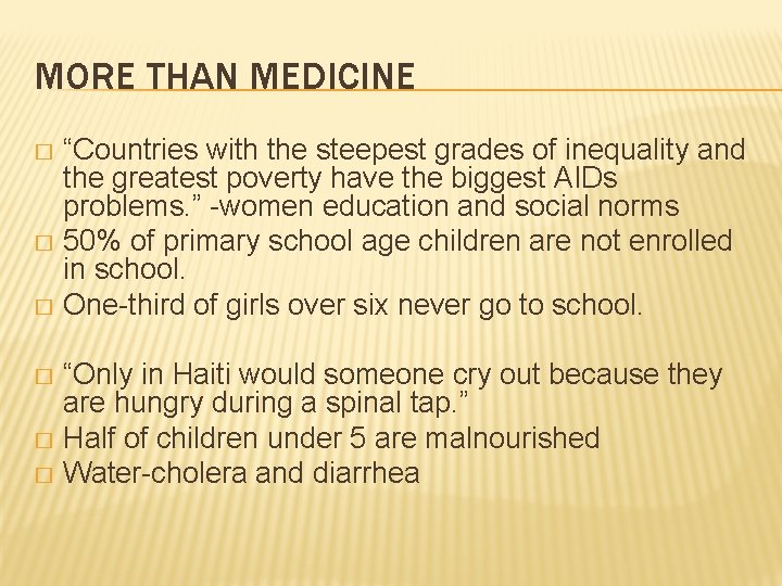 MORE THAN MEDICINE “Countries with the steepest grades of inequality and the greatest poverty