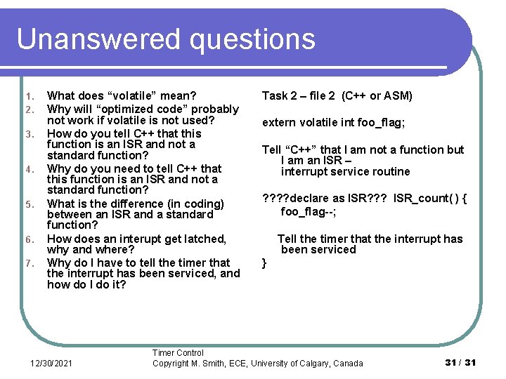 Unanswered questions 1. 2. 3. 4. 5. 6. 7. What does “volatile” mean? Why