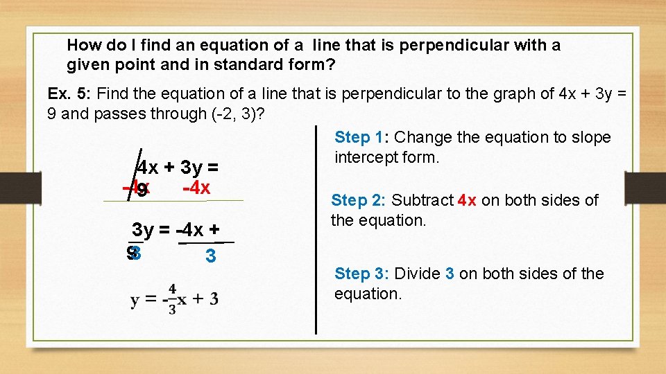 How do I find an equation of a line that is perpendicular with a How do I find an equation of a line that is perpendicular with a