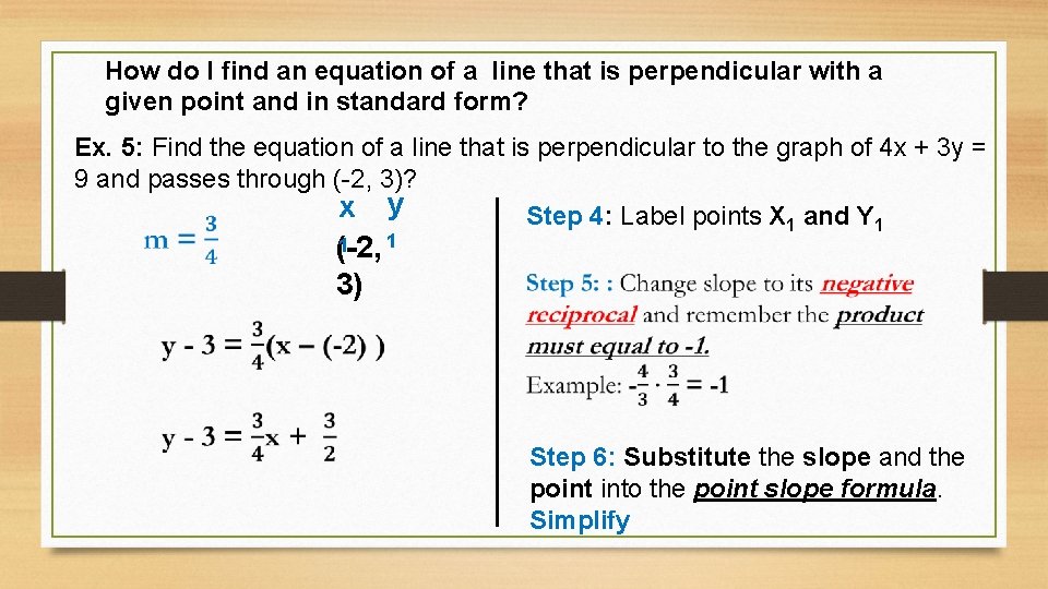 How do I find an equation of a line that is perpendicular with a How do I find an equation of a line that is perpendicular with a