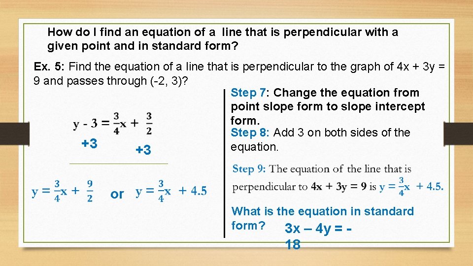 How do I find an equation of a line that is perpendicular with a How do I find an equation of a line that is perpendicular with a