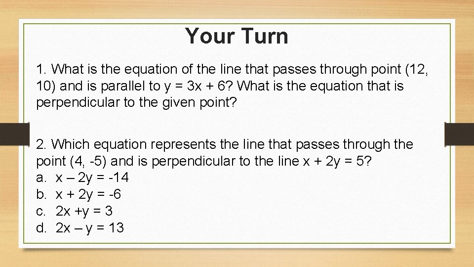 Your Turn 1. What is the equation of the line that passes through point Your Turn 1. What is the equation of the line that passes through point