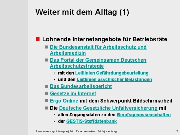 Weiter mit dem Alltag (1) n Lohnende Internetangebote für Betriebsräte n Die Bundesanstalt für