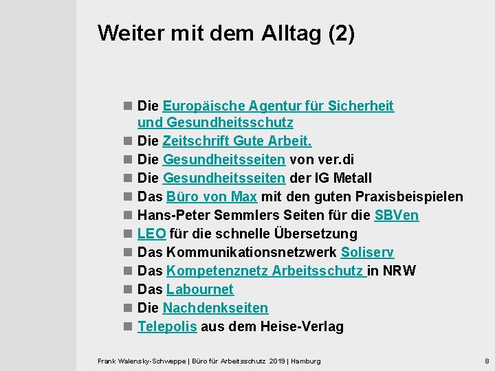 Weiter mit dem Alltag (2) n Die Europäische Agentur für Sicherheit und Gesundheitsschutz n