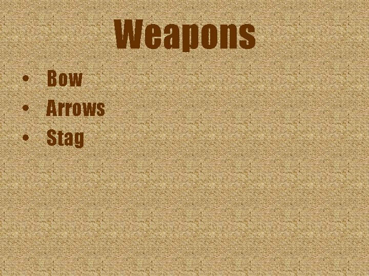 Weapons • Bow • Arrows • Stag 