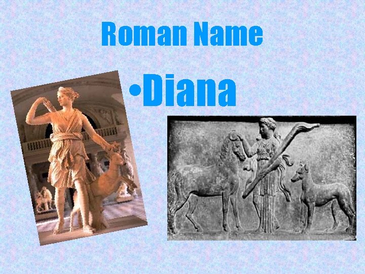 Roman Name • Diana 