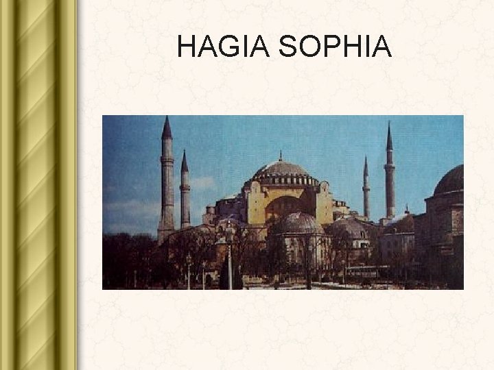 HAGIA SOPHIA 