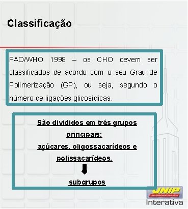 Classificação FAO/WHO 1998 – os CHO devem ser classificados de acordo com o seu