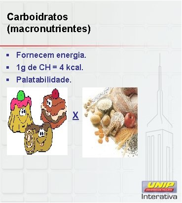 Carboidratos (macronutrientes) § Fornecem energia. § 1 g de CH = 4 kcal. §