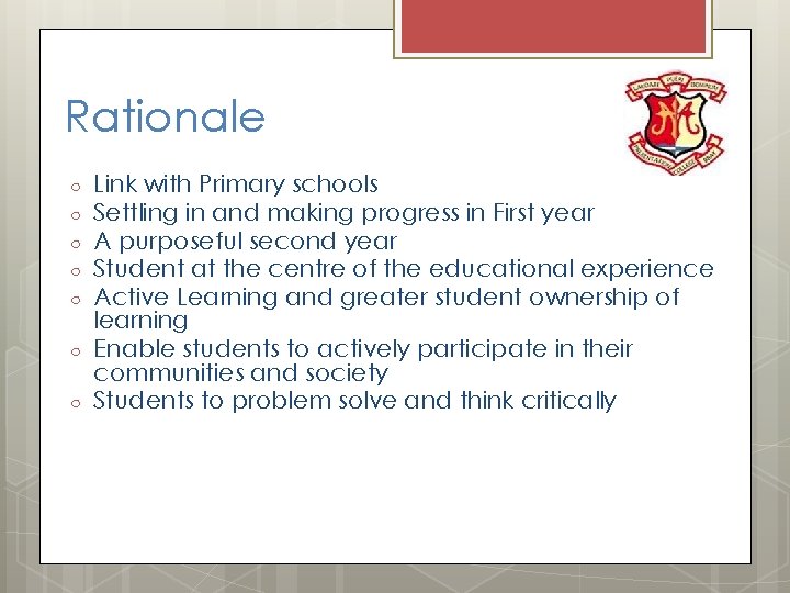 Rationale ○ ○ ○ ○ Link with Primary schools Settling in and making progress