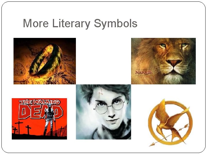 More Literary Symbols 